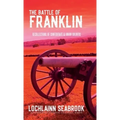 The Battle of Franklin: Recollections of Confederate and Union Soldiers - Hardcover