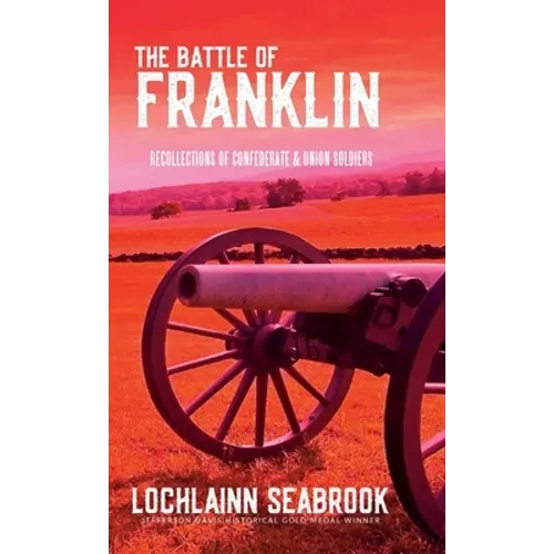 The Battle of Franklin: Recollections of Confederate and Union Soldiers - Hardcover
