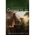 Genesis 12-50: A Narrative-Theological Commentary - Hardcover