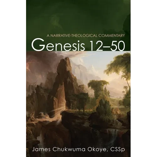 Genesis 12-50: A Narrative-Theological Commentary - Hardcover