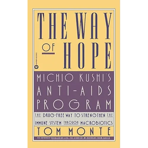 The Way of Hope: Michio Kushi's Anti-AIDS Program - Paperback