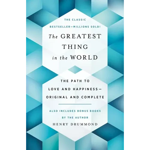 The Greatest Thing in the World: The Path to Love and Happiness--Original and Complete Also Includes Bonus Books by the Author - Paperback