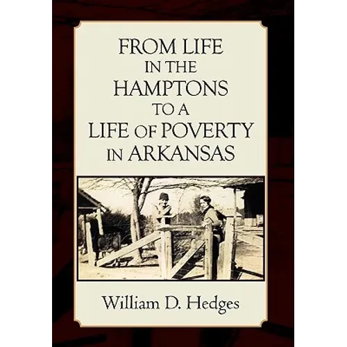 From Life in the Hamptons to a Life of Poverty in Arkansas - Hardcover