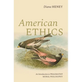 American Ethics: An Introduction to Pragmatist Moral Philosophy - Paperback