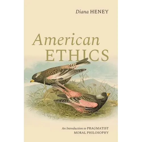 American Ethics: An Introduction to Pragmatist Moral Philosophy - Paperback