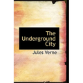 The Underground City - Hardcover