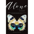 Alone in a Crowd: A Story of a Registered Psychiatric Nurse's Struggles with Bulimia and Mental Wellness - Paperback