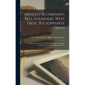 Meneely & Company, Bell-founders, West Troy, N.y. (opposite Troy): Proprietors, Since 1851, Of The Well-known Foundery Established By Andrew Meneely I - Hardcover