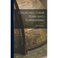 Churches Their Plan And Furnishing - Hardcover
