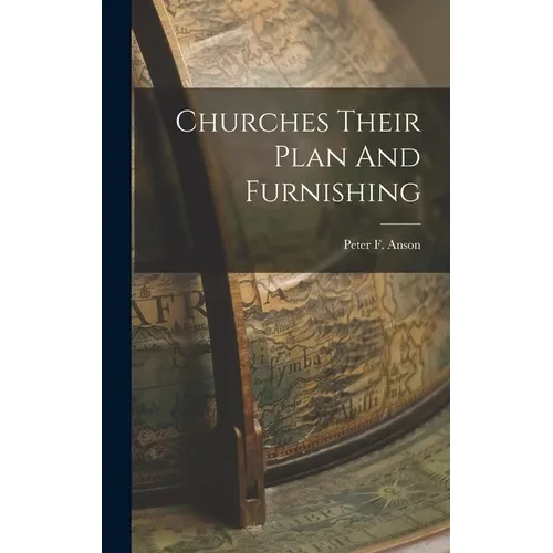 Churches Their Plan And Furnishing - Hardcover