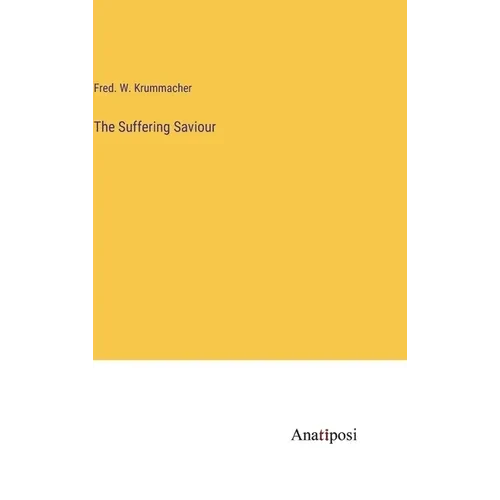 The Suffering Saviour - Hardcover