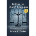 Getting the Church Inside You: Balancing Faith and Action - Paperback