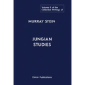 The Collected Writings of Murray Stein: Volume 9: Jungian Studies - Hardcover