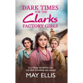 Dark Times for the Clarks Factory Girls - Hardcover