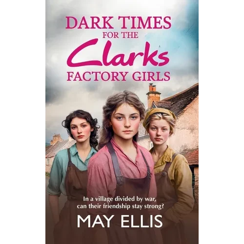 Dark Times for the Clarks Factory Girls - Hardcover