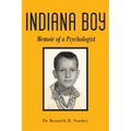 Indiana Boy: Memoir of a Psychologist - Paperback