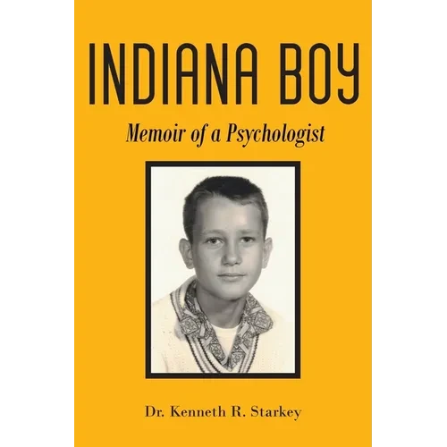 Indiana Boy: Memoir of a Psychologist - Paperback