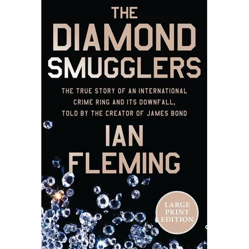 The Diamond Smugglers: The True Story of an International Crime Ring and Its Downfall, Told by the Creator of James Bond - Paperback