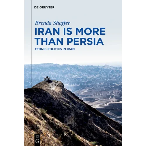 Iran Is More Than Persia: Ethnic Politics in Iran - Hardcover