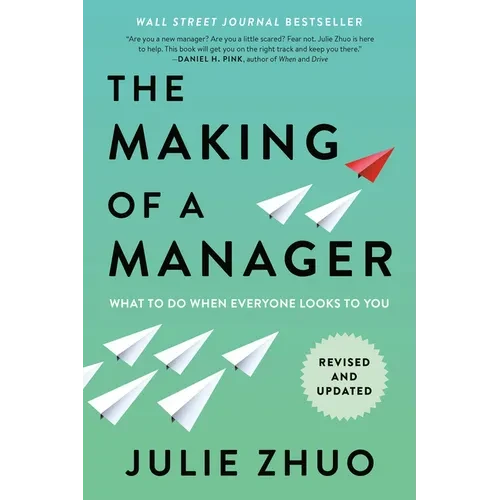 The Making of a Manager: What to Do When Everyone Looks to You - Paperback