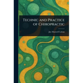 Technic and Practice of Chiropractic - Paperback