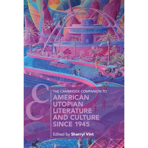The Cambridge Companion to American Utopian Literature and Culture since 1945 - Hardcover