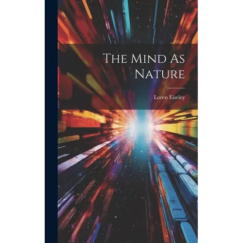 The Mind As Nature - Hardcover