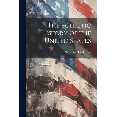 The Eclectic History of the United States - Paperback