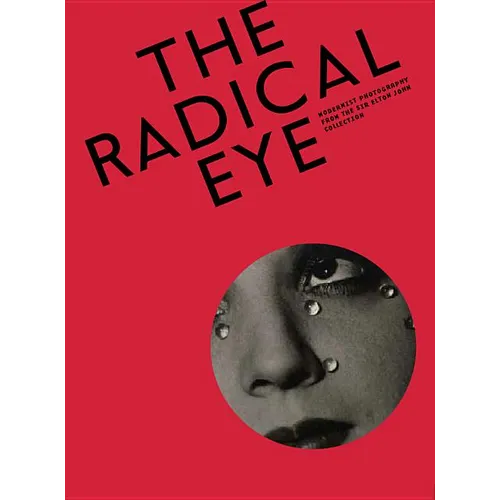 The Radical Eye : la photographie moderniste de la collection Sir Elton John - Relié
