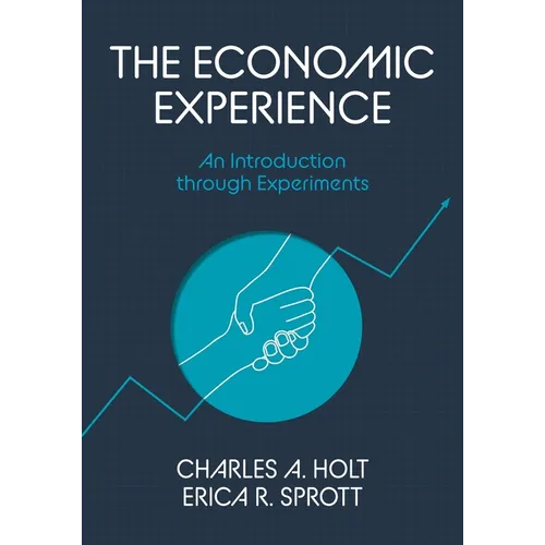 The Economic Experience: An Introduction Through Experiments