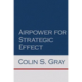 Airpower for Strategic Effect - Paperback