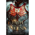 Faith of the Phoenix - Paperback