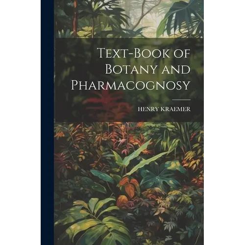 Text-Book of Botany and Pharmacognosy - Paperback