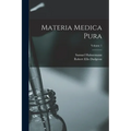 Materia Medica Pura; Volume 1