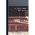 The Battles of the Bible - Hardcover