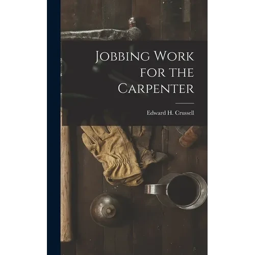 Jobbing Work for the Carpenter - Hardcover