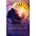 Four Weeks For Prosperity: Teach your mind how to attract money using the Law of Attraction with guided meditations, positive affirmations, goal - Paperback