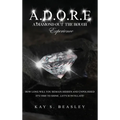 A.D.O.R.E.: A Diamond Out the Rough Experience - Hardcover