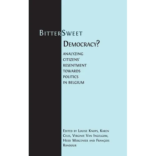 Bitter-Sweet Democracy?: Analyzing citizens' resentment towards politics in Belgium - Hardcover
