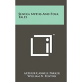 Seneca Myths and Folk Tales - Hardcover
