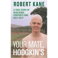 Your Mate, Hodgkin's: A true story of resilience, positivity and self-help - Paperback