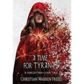 A Time For Tyrants - Hardcover