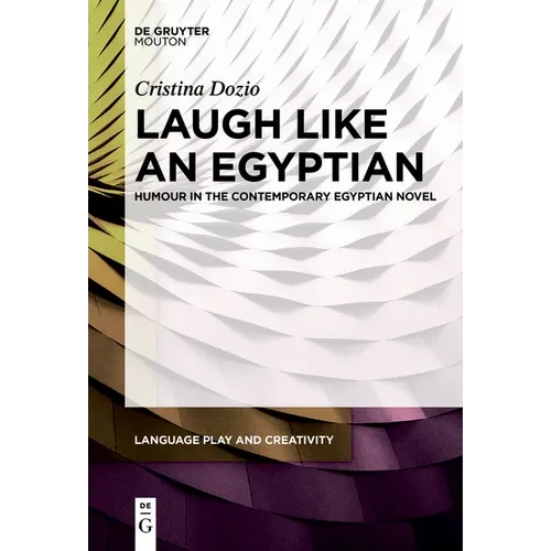 Laugh Like an Egyptian: Humour in the Contemporary Egyptian Novel - Paperback