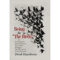 Being and The Birds: Or: Everything You Always Wanted to Know About Heidegger (But Were Afraid to Ask Hitchcock) - Hardcover
