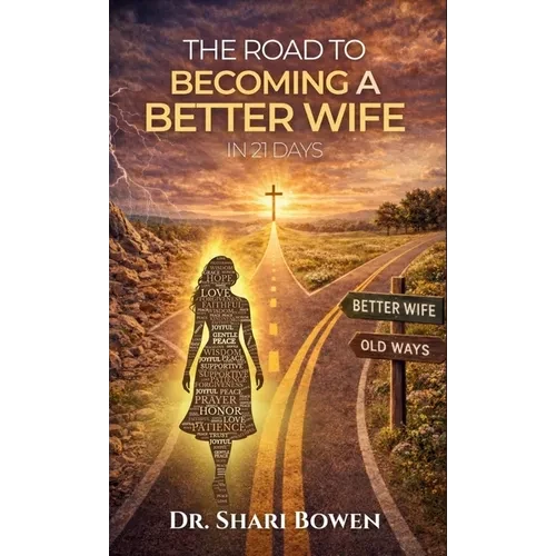 The Road to Becoming a Better Wife in 21 Days - Hardcover