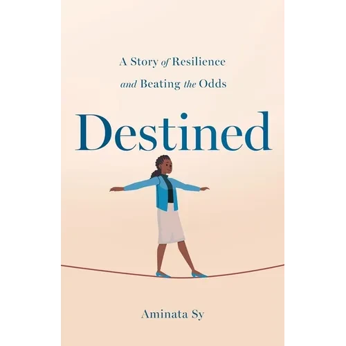 Destined: A Story of Resilience and Beating the Odds - Paperback
