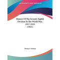 History Of The Seventy-Eighth Division In The World War, 1917-1919 (1921) - Paperback