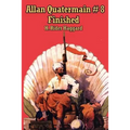 Allan Quatermain #8: Finished - Paperback