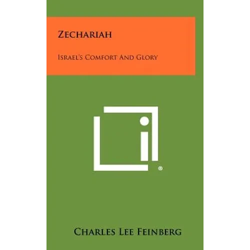 Zechariah: Israel's Comfort And Glory - Hardcover