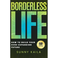 Borderless Life: How to Build Your Ever-Expanding Future - Paperback